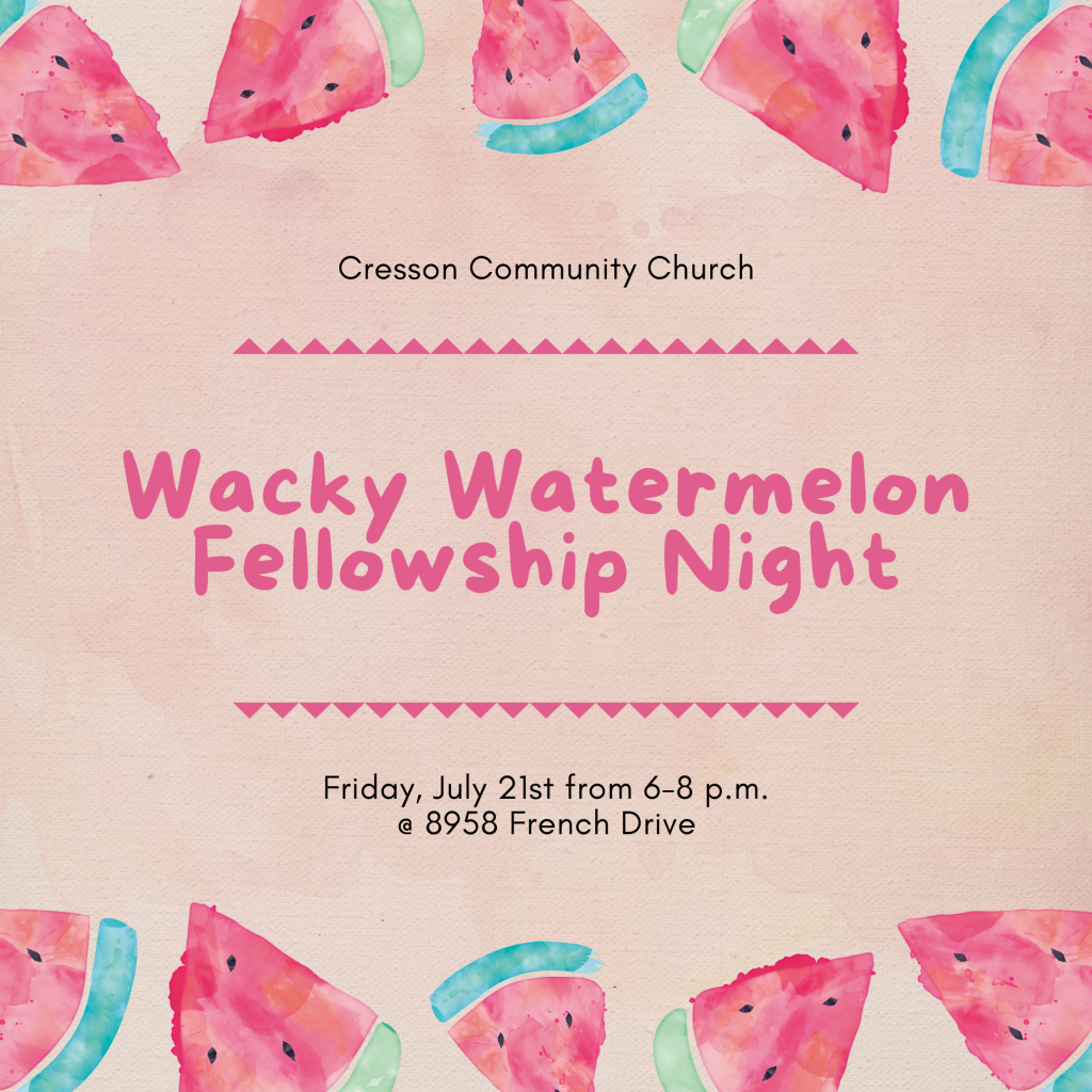 Wacky Watermelon Fellowship Night