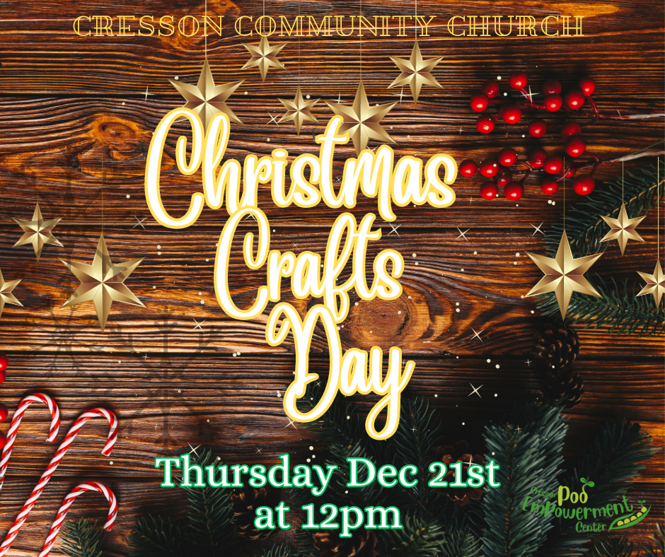 Cresson Community Church
Christmas Crafts Day!
Thursday, December 21st at 12pm.