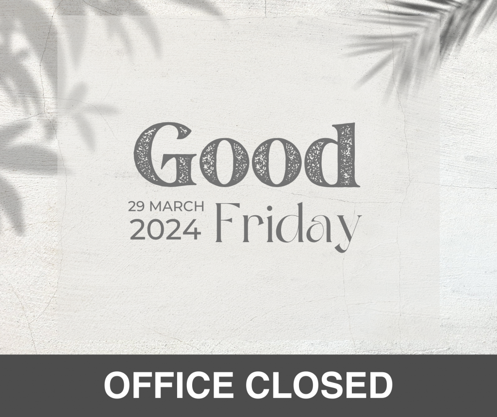 OFFICE CLOSED - Good Friday
March 29, 2024