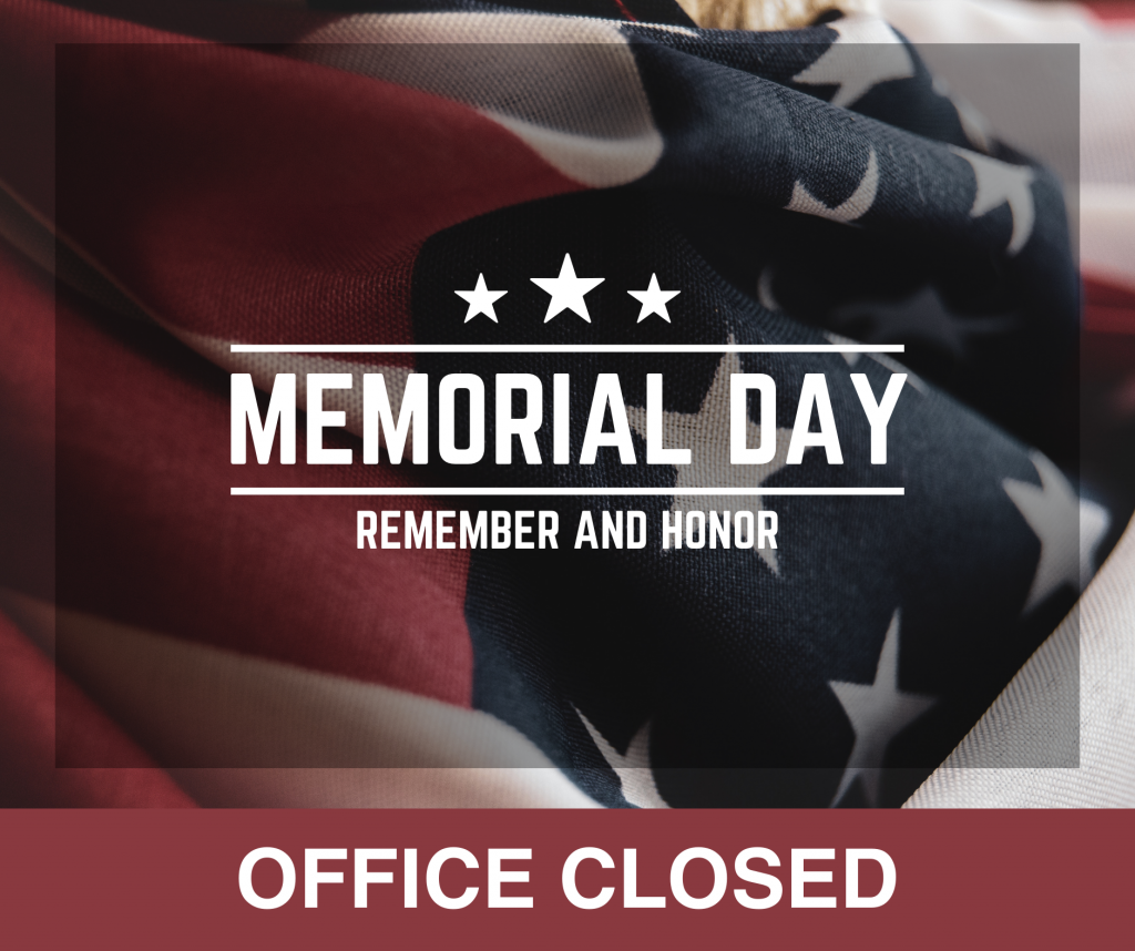 OFFICE CLOSED - Memorial Day
May 27, 2024