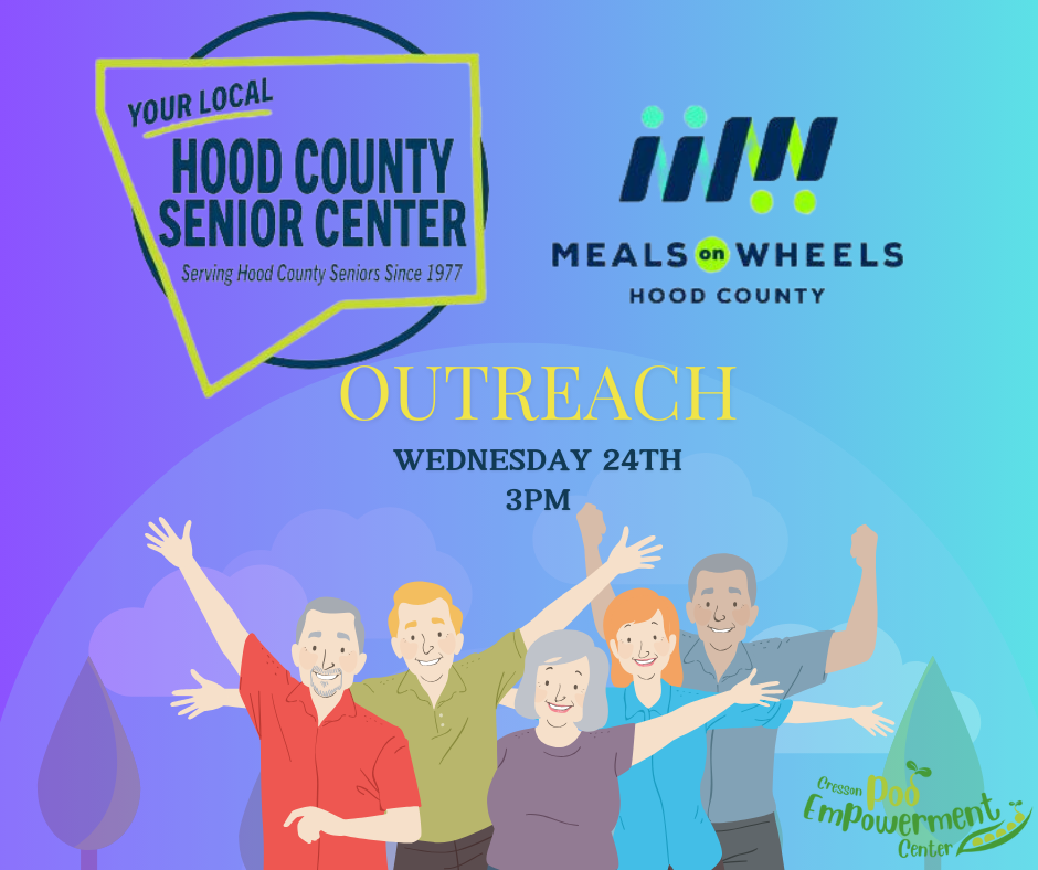 Your Local Hood County Senior Center
Serving Hood County Seniors Since 1977

OUTREACH
Wednesday, April 24th
3:00pm