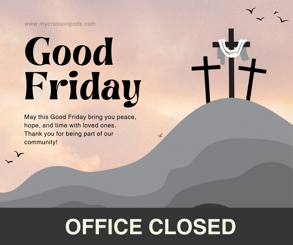 OFFICE CLOSED on April 18th, 2025.