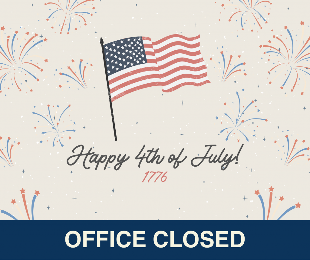 OFFICE CLOSED ON July 3rd to 4th.