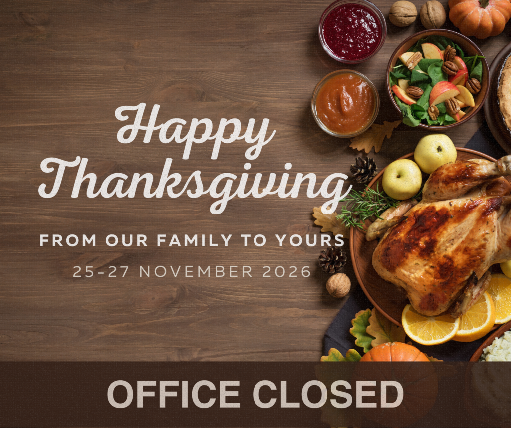 OFFICE CLOSED - Thanksgiving Holidays
25-27 November 2026