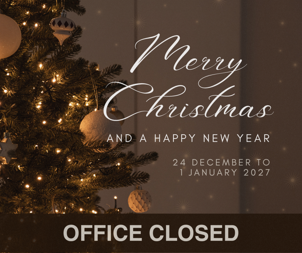 OFFICE CLOSED - Christmas Holidays to New Year
24 December to 1 January 2027!